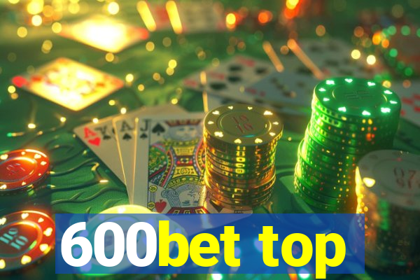 600bet top