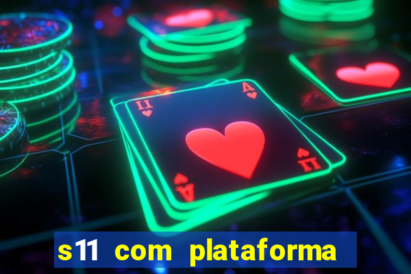 s11 com plataforma de jogos