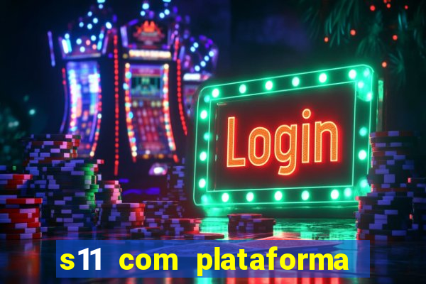 s11 com plataforma de jogos