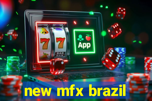 new mfx brazil