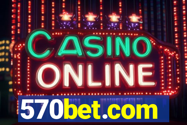 570bet.com