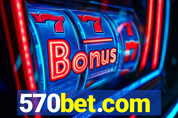 570bet.com