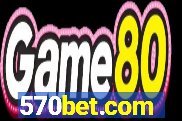 570bet.com