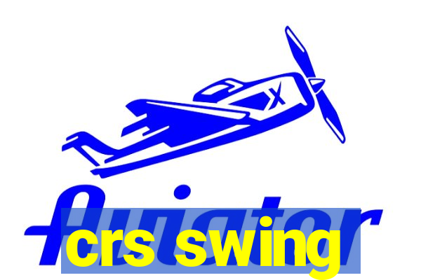 crs swing