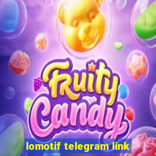 lomotif telegram link