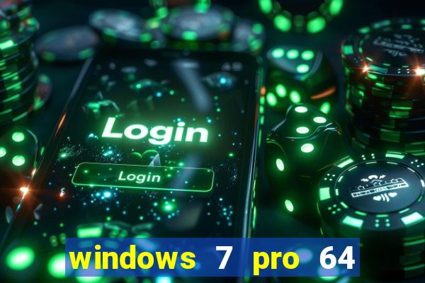 windows 7 pro 64 bits iso download