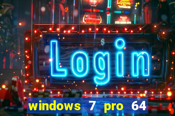 windows 7 pro 64 bits iso download