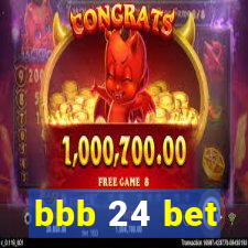 bbb 24 bet