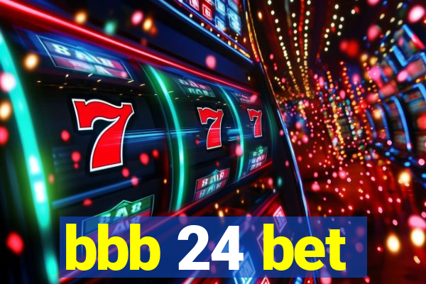 bbb 24 bet