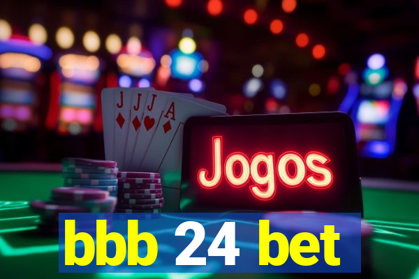 bbb 24 bet