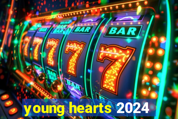 young hearts 2024