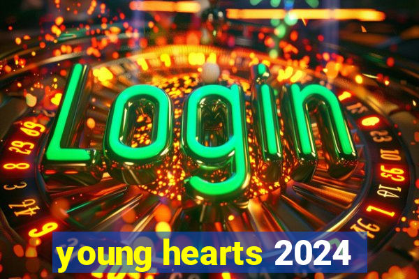 young hearts 2024