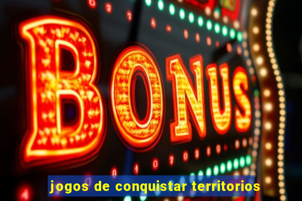 jogos de conquistar territorios