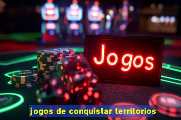 jogos de conquistar territorios