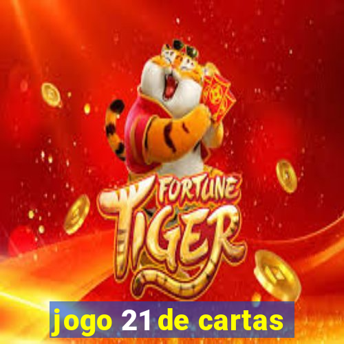 jogo 21 de cartas