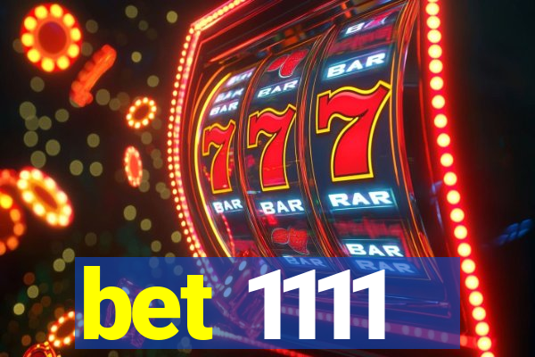 bet 1111