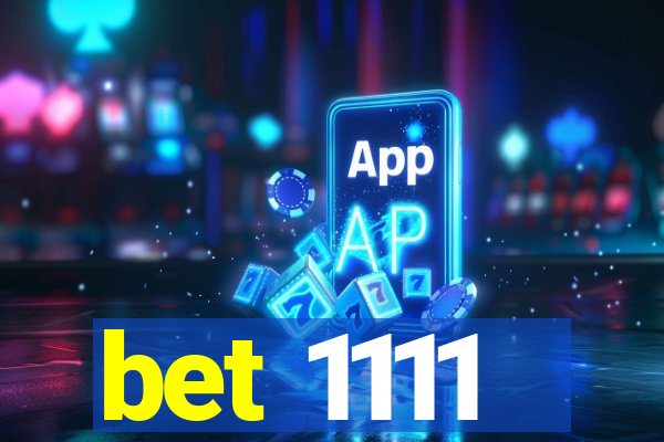 bet 1111