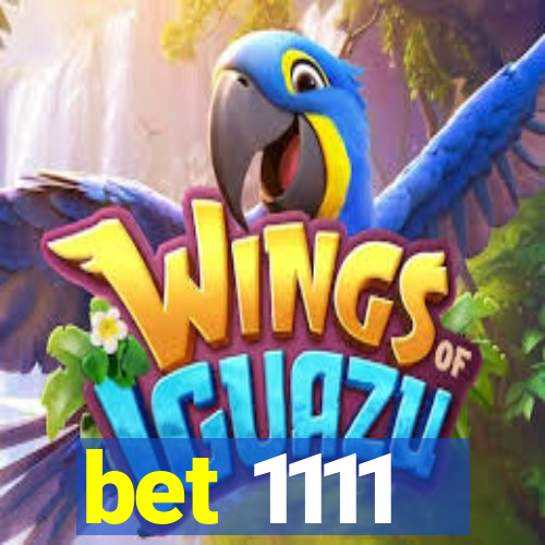 bet 1111