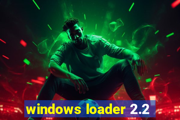 windows loader 2.2