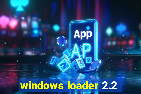 windows loader 2.2