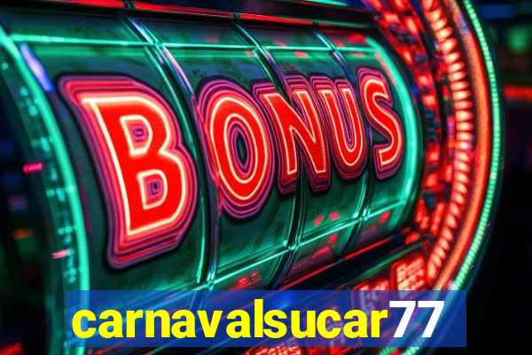 carnavalsucar777