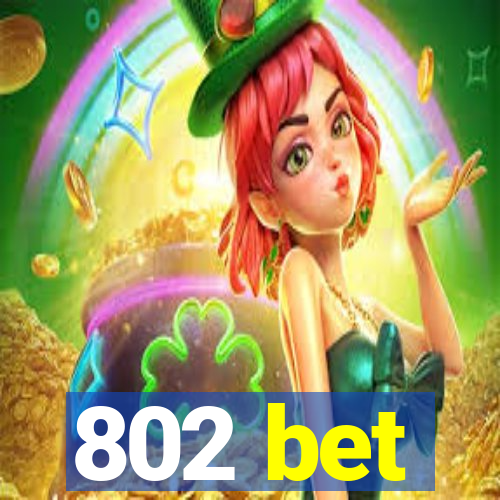 802 bet