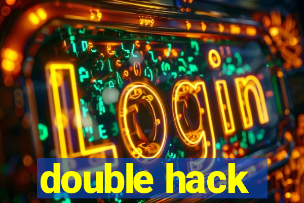 double hack