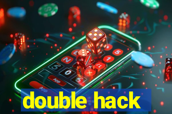 double hack