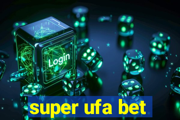 super ufa bet