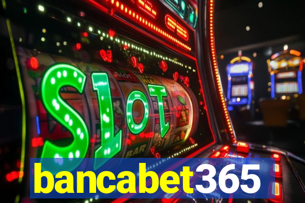 bancabet365