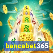 bancabet365