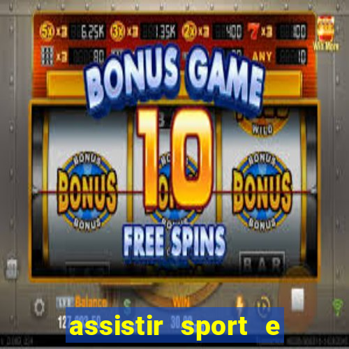 assistir sport e ponte preta