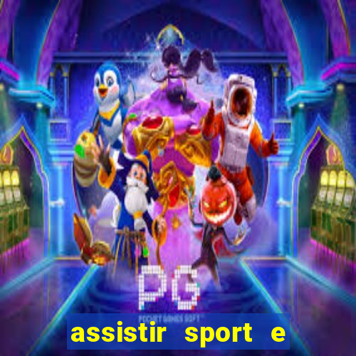 assistir sport e ponte preta