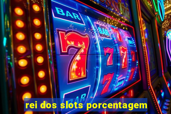 rei dos slots porcentagem