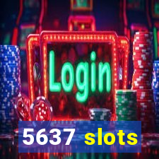 5637 slots