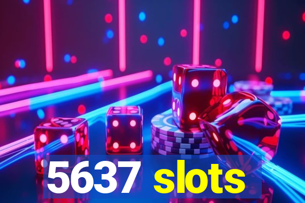 5637 slots