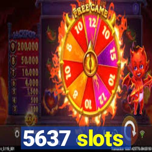 5637 slots