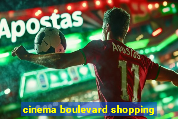 cinema boulevard shopping