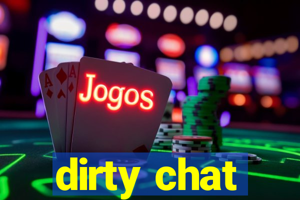 dirty chat