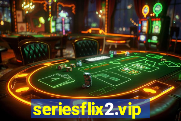 seriesflix2.vip