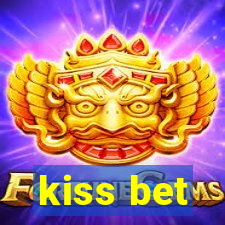 kiss bet