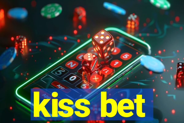 kiss bet