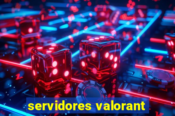 servidores valorant