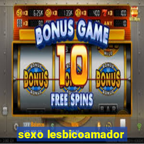 sexo lesbicoamador