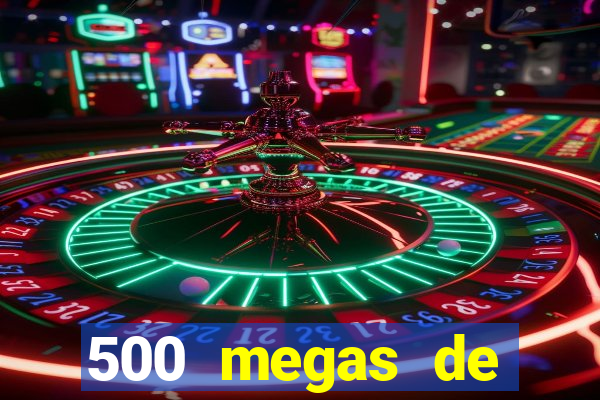 500 megas de internet equivale a quantos gigas