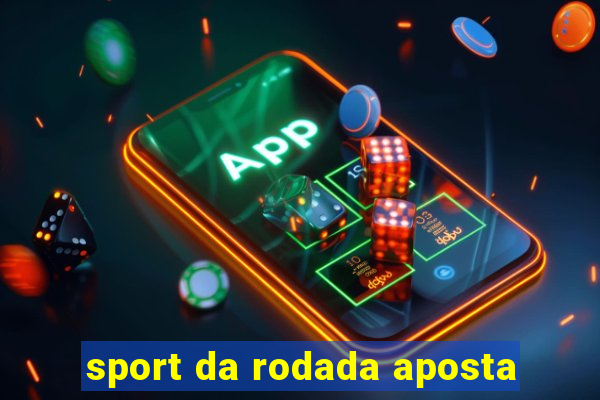 sport da rodada aposta