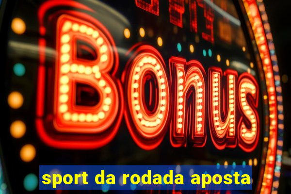 sport da rodada aposta