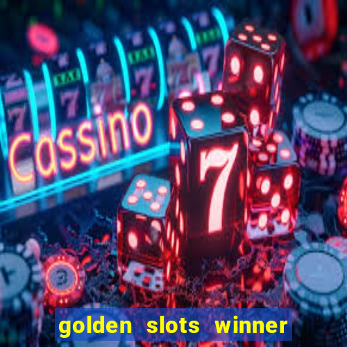 golden slots winner paga mesmo