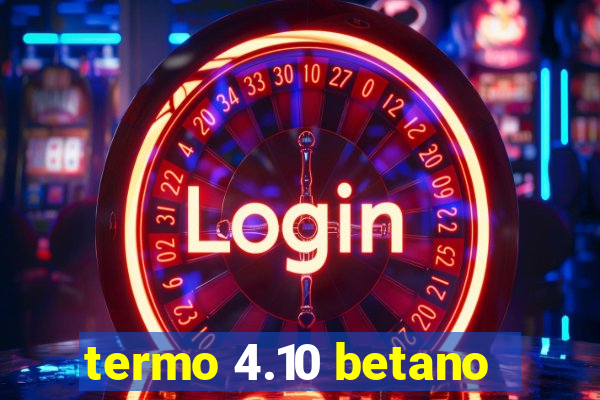 termo 4.10 betano