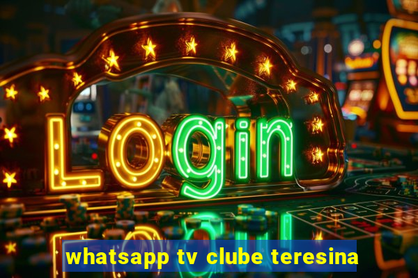 whatsapp tv clube teresina